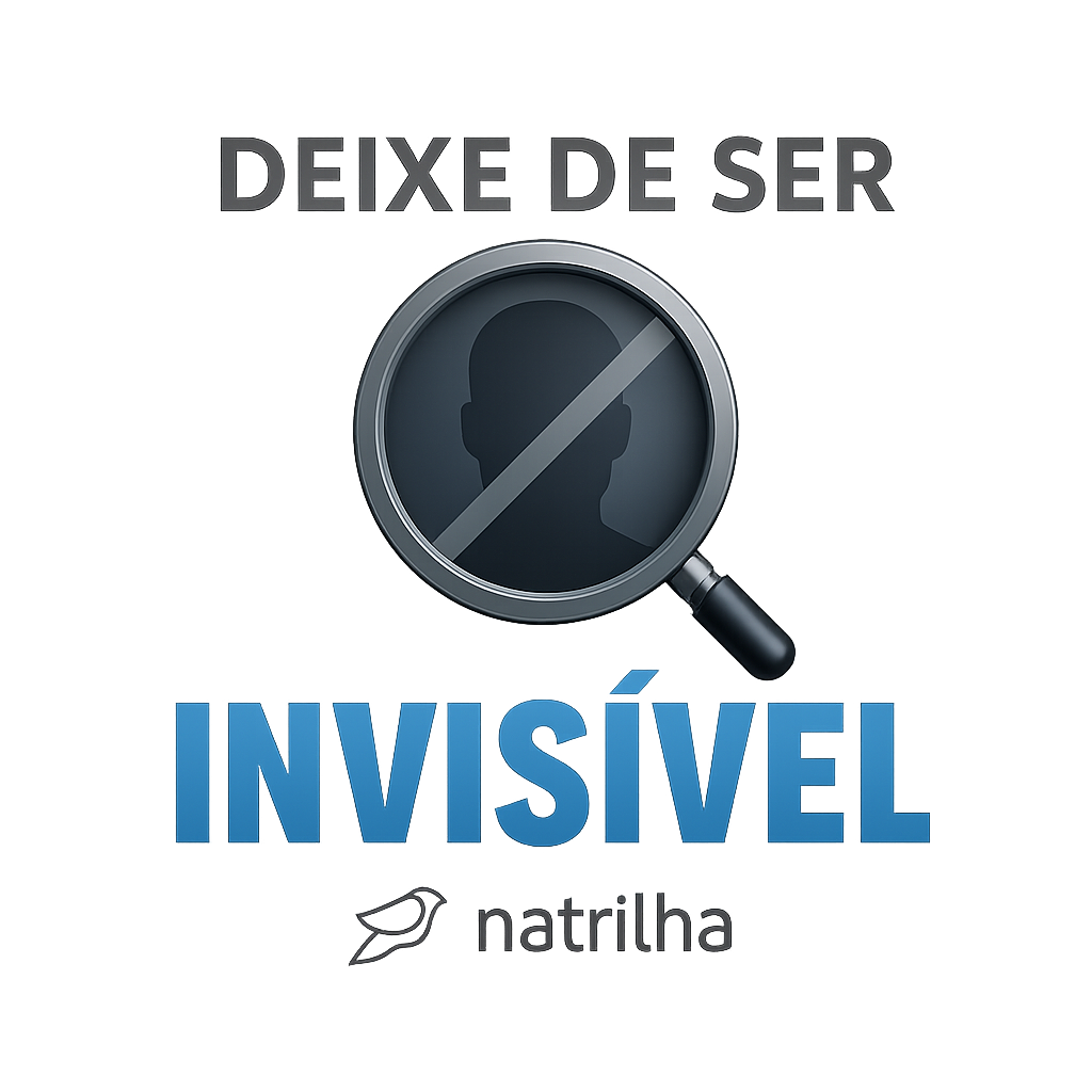 Deixe de Ser Invisível
